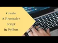 Water Reminder Script in Python 3 Lines of Code