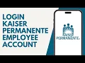 How To Login Into Kaiser Permanente Employee Account 2024 Kp org Employee Login