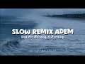 Download Lagu Slow Remix Adem - Dj Slow Full Album Remix Terbaru - Mashup Barat Ikyy Pahlevii 2025