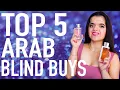 Top 5 Middle Eastern Fragrances that Are Blind Buy Safe
