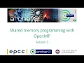 ARCHER2 Shared memory programming with OpenMP Session 3