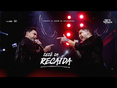 Clipe de ZEZÉ DA RECAIDA Part Zezé Di Camargo - Tierry