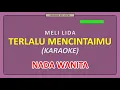 Download Lagu MELI LIDA - TERLALU MENCINTAIMU [ KARAOKE NO VOCAL ] NADA WANITA