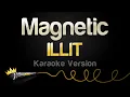 Download Lagu ILLIT - Magnetic (Karaoke Version)