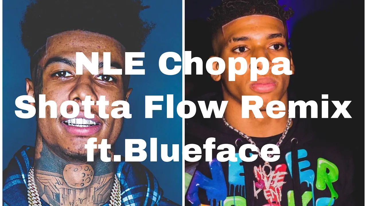 NLE Choppa-Shotta Flow Remix ft.Blueface(clean lyrics)