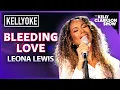 'Bleeding Love' By Leona Lewis | Kelly Clarkson Show Cameo-oke