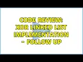 Code Review XOR linked list implementation - Follow Up 2 Solutions