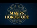 May 26 Horoscope - Unlock Today s Powerful Cosmic Energy