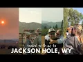 Travel with us to Jackson Hole WY