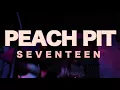 Peach Pit - Seventeen (Live from The BOG)