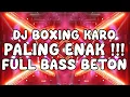 Download Lagu DJ BOXING KARO BRUTALL !!! DJ JUNGLE DUTCH KARO TERBARU FULL BASS BETON !!!