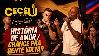 Cecéu Muniz, Luciano Sabá - História de Amor / Chance Pra Gente Voltar [25 Anos - Ao Vivo]