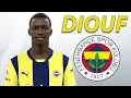 Download Lagu Amara Diouf ● Welcome to Fenerbahce 🟡🔵🇸🇳 Best Skills \u0026 Goals