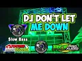 DJ DON'T LET ME DOWN BY DJAX COUSTIC. JINGLE RCF AUDIO SLOW BASS