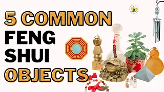 Download Top 5 Most Common Feng Shui Objects MP3