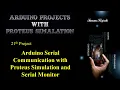 Arduino Serial Communication with Proteus Simulation and Serial Monitor