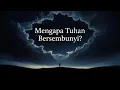 Jika Tuhan Ada, Mengapa Ia Bersembunyi?