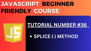 Splice Method in JS JavaScript Tutorial-36 for Beginners