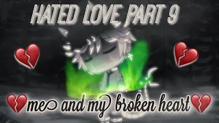 Download Me and my broken heart 💔// part 9 hated love // MP3