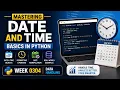 Menguasai Dasar-Dasar Tanggal dan Waktu di Python Penanganan Data Minggu 03 04