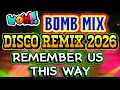 Lagu REMEMBER US THIS WAY  BOMB MIX /VIRAL NONSTOP DISCO REMIX  2026