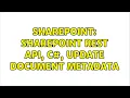 Sharepoint Sharepoint Rest API c update document metadata 2 Solutions