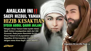 ingin sakti amalkan doa saefi hizbul yamani dzikirnya syekh abdul qodir jaelani makrifat