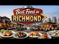 Richmond s Best Restaurants 2026 What s Actually Worth It And What s Overhyped
