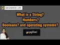 What is a String Numbers Casting Booleans Operating Systems in Python