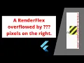 Flutter Common Errors A RenderFlex overflowed by x pixels on the