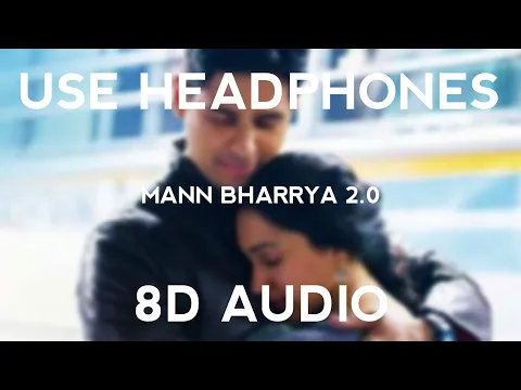 Download MP3 Mann Bharrya 2.0 I 8D Audio I Shershaah I B Praak , Jaani