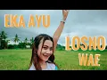 Download Lagu Eka Ayu - Losno Wae  FULL BASS DJ REMIX Lagu jawa terbaru 2021