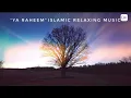 Download Lagu Ya Raheem  | Islamic Relaxing Music | Sufi Music-Sufi Meditation Music | Sleep Music - Asmr