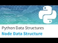 Data Structures in Python - The Node Object