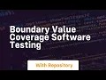 Boundary value coverage software testing