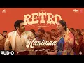 Download Lagu KANIMAA Audio Song - RETRO | Suriya | Karthik Subbaraj | Pooja Hegde | Santhosh Narayanan