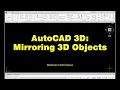 AutoCAD 3D Mirroring 3D Objects