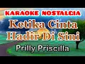 Download Lagu KETIKA CINTA HADIR DISINI - PRILLY PRISCILLA - LAGU NOSTALGIA #karaokekenangan
