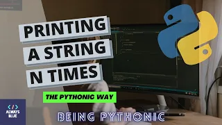 Python How to Print a String Multiple Times in a Pythonic Way