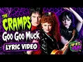 The Cramps - Goo Goo Muck (Lyrics)
