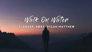 Download SLANDER - Walk On Water (Lyrics) feat. RØRY \u0026 Dylan Matthew MP3