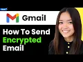 How To Send Encrypted Email in Gmail 2025 Step By Step