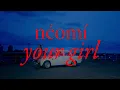 Download Lagu néomí - your girl (official video)