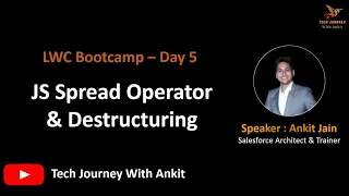 LWC Bootcamp Day 5 JS Spread Operator JS Destructuring Looping