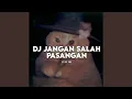 Download Lagu JANGAN SALAH PASANGAN