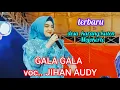 Download Lagu GALA GALA voc JIHAN AUDY terbaru.  DANGDUT CAMPURSARI 22 Februari 2025 @Koncobudoyo77
