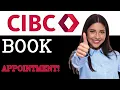 How To Book An Appointment For Cibc Bank 2025