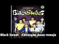 Download Lagu Black Sweet - Kenangan Masa Remaja (Lyric)