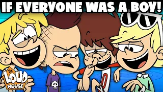 The Loud House If Everyone Was A Boy The Loud House 