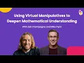 Using Virtual Manipulatives to Deepen Mathematical Understanding